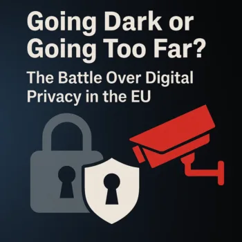 Going Dark or Going too far?